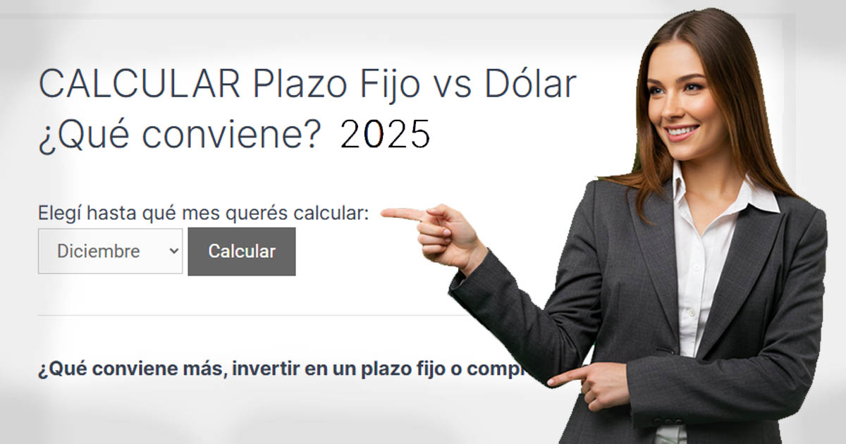CALCULAR Plazo Fijo vs Dólar 2025 ¿Qué conviene?