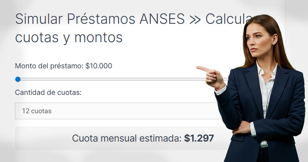 Simular Préstamos ANSES ≫ Calcular cuotas y montos